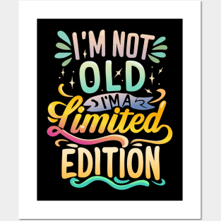 I am Not Old I am Limited Edition Posters and Art